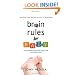 Brain Rules for Baby: How to Raise a Smart and Happy Child from Zero to Five.: 320