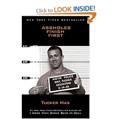 Tucker Max - Assholes Finish First