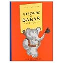 Histoire de Babar le Petit Elephant (French Edition)