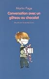 Conversation avec un gâteau au chocolat par Martin Page
