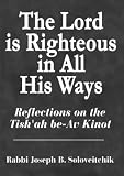 Lord Is Righteous in All His Ways: Reflections on the Tish ah Be