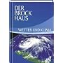Der Brockhaus Wetter und Klima: Ph�nomene, Vorhersage, Klimawandel
