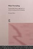 Male Femaling: A grounded theory approach to cross-dressing and sex-changing