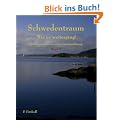 Schwedentraum - Wie es weiterging!: Erfahrungsbericht einer Auswanderung Band 2