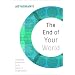 The End of Your World: Uncensored Straight Talk on the Nature of Enlightenment