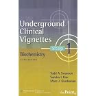 Underground Clinical Vignettes Step 1: Biochemistry (Underground Clinical Vignettes) by Todd A Swanson, Sandra I Kim, and Marc J Glucksman