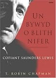 Un bywyd o blith nifer : cofiant Saunders Lewis