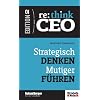Re:Think CEO 1. Strategisch denken - Mutiger f�hren