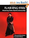 Flashing Steel: Mastering Eishin-Ryu Swordsmanship: Mastering Eishin-Ryu Swordmanship
