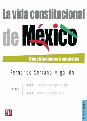 La vida constitucional de México, Vol. I. Tomos I y II (Spanish Edition)