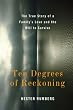 Ten Degrees of Reckoning: The True Story of a Family's Love and the Will to Survive