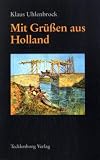 Mit Gr��en aus Holland