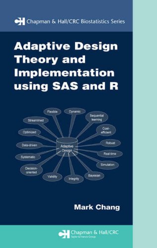 Adaptive Design Theory and Implementation Using SAS and R (Chapman & Hall/CRC Biostatistics Series)