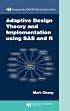 Adaptive Design Theory and Implementation Using SAS and R (Chapman & Hall/Crc Biostatistics)
