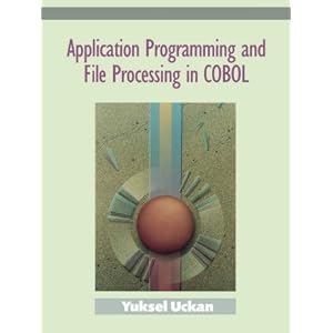 Application Programming and File Processing in Cobol: Concepts, Techniques and Applications