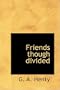 Friends  though divided