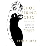 shoestring chic 101 ways to live the fashionably luxe life for less