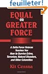 Equal or Greater Force: A Delta Force...