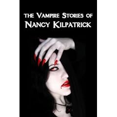 The Vampire Stories Of Nancy Kilpatrick