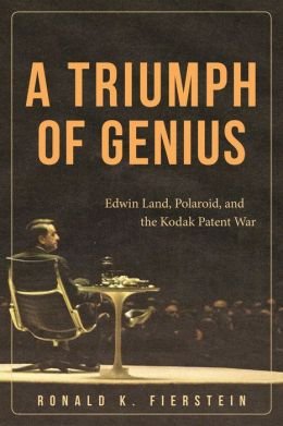 Edwin Land, Polaroid, and the Kodak Patent War A Triumph of Genius (Hardback) - Common