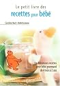 Petit livre des recettes sant&eacute; pour b&eacute;b&eacute;