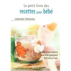 Petit livre des recettes sant pour bb