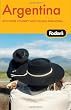 Fodor's Argentina, 5th Edition