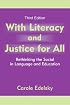 With Literacy and Justice for All: Rethinking the Social in Language and Education (Language, Culture, and Teaching)