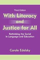 With Literacy and Justice for All: Rethinking the Social in Language and Education (Language, Culture, and Teaching)