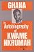 Ghana: Autobiography of Kwame Nkrumah