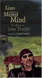 Lines from a Mined Mind: The Words of John Trudell