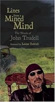Lines from a Mined Mind: The Words of John Trudell