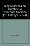 King Abdallah and Palestine : a territorial ambition