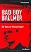 Bad Boy Ballmer. Der Mann, der Microsoft regiert