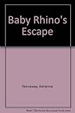 Baby rhino's escape