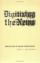 Digitizing the News: Innovation in Online Newspapers (Inside Technology Series)