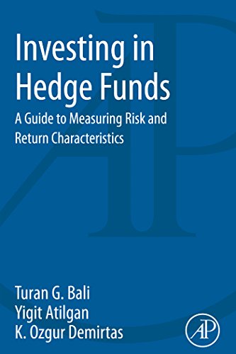 Investing in Hedge Funds: A Guide to Measuring Risk and Return Characteristics