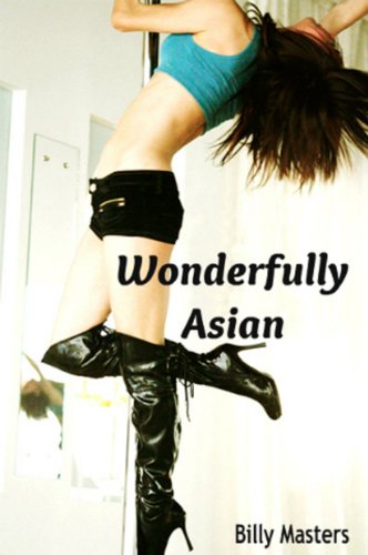 Wonderfully Asian (Billy Masters and Sex Book 5)