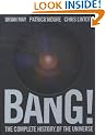 Bang! The Complete History of the Universe