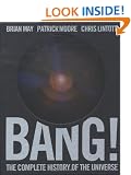 Bang! The Complete History of the Universe