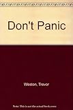 Don't panic : a basic guide to handling illness and medical emergencies in the family