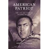 American Patriot: The Life and Wars of Colonel Bud Day ~ Robert Coram