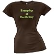 Everyday Is Earth Day Organic Juniors T-Shirt Everyday Is Earth Day Organic Juniors T-Shirt