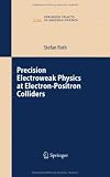 Precision Electroweak Physics at Electron-Positron Colliders (Springer Tracts in Modern Physics)