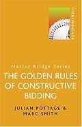 The Golden Rules of Constructive Bidding (Master Bridge Series)