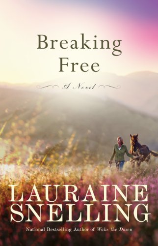 Breaking Free: A Novel
