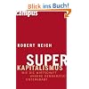 Superkapitalismus: Wie die Wirtschaft unsere Demokratie untergr�bt