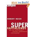 Superkapitalismus: Wie die Wirtschaft unsere Demokratie untergr�bt