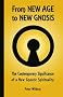 From New Age to New Gnosis: On the Contemporary Significance of a New Gnostic Spirituality