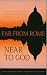 Far From Rome Near To God - Newly formatted